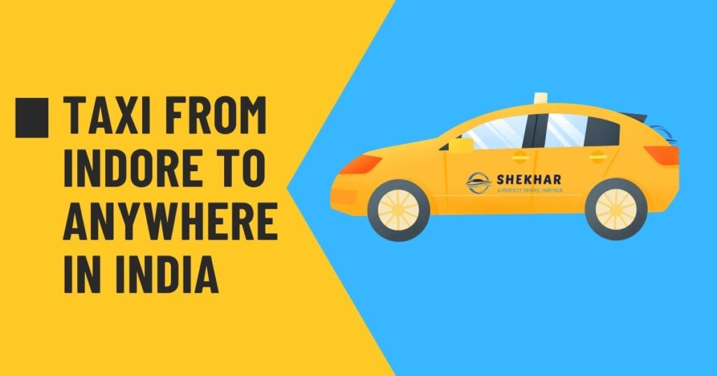 Taxi from Indore to Anywhere in India